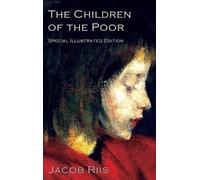 Jacob Riis The Children of the Poor (Copertina rigida)