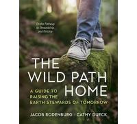 Jacob Rodenburg Cathy Dueck The Wild Path Home (Tascabile)