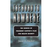 Jacob S. Hacker The Road to Nowhere (Tascabile)
