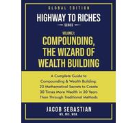 Jacob Sebastian Compounding, the Wizard of Wealth Building (Tascabile)
