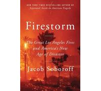 Jacob Soboroff Firestorm: The Great Los Angeles Fires and Ame (Copertina rigida)