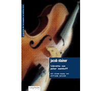 jacob stainer: libretto von peter zwetkoff; mit einem essay von elfriede jelinek (marginalien)