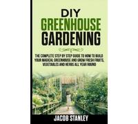 Jacob Stanley DIY Greenhouse Gardening (Tascabile)