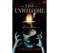 Jacob Steven Mohr The Unwelcome (Tascabile)