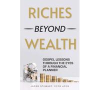 Jacob Stewart CFP AFC Riches Beyond Wealth (Tascabile)