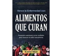 Jacob T Morgan Vence la Enfermedad con Alimentos que Curan (Tascabile)