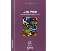 Jacob Taubes. La fenomenologia dialettica - 2016 - Glossa