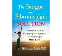 Jacob Teitelbaum Fatigue and Fibromyalgia Solution (Tascabile)