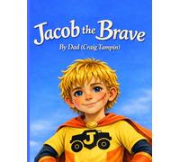 Jacob the Brave: The Courageous Journey of a Young Boy