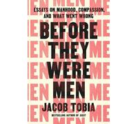Jacob Tobia – Before They Were Men: Essays on a Gender Crisis – Copertina rigida