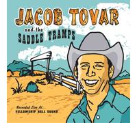 Jacob Tovar & T Jacob Tovar & the Saddle Tramps: Recorded Live at Fel (Vinyl LP)