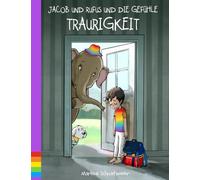 Jacob und Rufus und die Gefühle: Traurigkeit