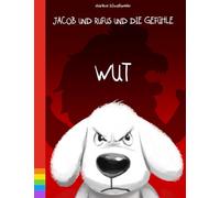 Jacob und Rufus und die Gefühle- Wut
