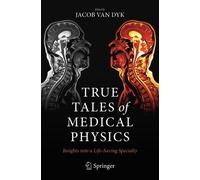 Jacob Van Dyk True Tales of Medical Physics (Tascabile)
