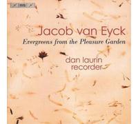 Jacob Van Eyck Evergreens from the Pleasure Garden (Laurin) (CD) Album