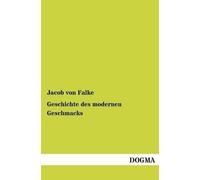 Jacob Von Falke Geschichte des modernen Geschmacks (Tascabile)