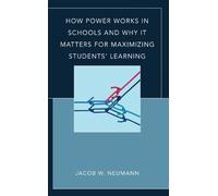 Jacob W. Neuman How Power Works in Schools and Why It Matters for Ma (Tascabile)