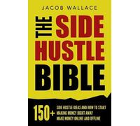 Jacob Wallace The Side Hustle Bible (Tascabile)