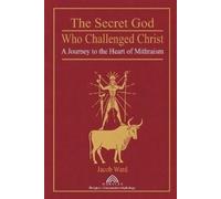 Jacob Ward The Secret God Who Challenged Christ (Tascabile)