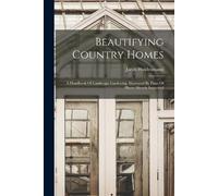 Jacob Weidenmann Beautifying Country Homes (Tascabile)