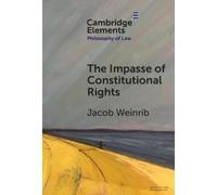 Jacob Weinrib The Impasse of Constitutional Rights (Copertina rigida)