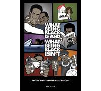 Jacob Whittingham What Being Black Is And What Being Black Isn't (Tascabile)