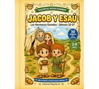 Jacob y Esaú: Los Hermanos Gemelos · Génesis 25-27
