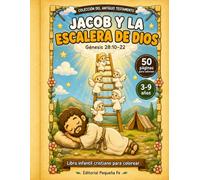 Jacob y la Escalera de Dios: Génesis 28:10-22