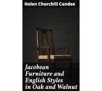 Jacobean Furniture and English Styles in Oak and Walnut