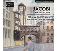 Jacobi/ Blome/ Groschopp - Wolfgang Jacobi: Piano Works