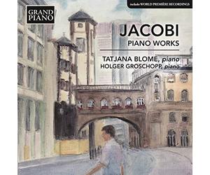 Jacobi/ Blome/ Groschopp - Wolfgang Jacobi: Piano Works
