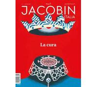Jacobin Italia (2020). Vol. 7: La cura