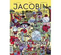 Jacobin Italia (2021). Vol. 10: Recovery Future