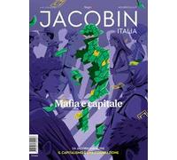 Jacobin Italia (2023). Vol. 19: Mafia e capitale