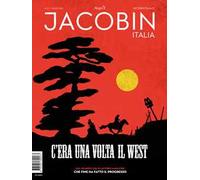 Jacobin Italia (2025). Vol. 27: C'era una volta il West