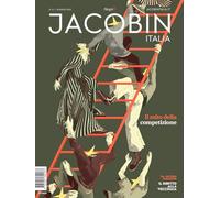 Jacobin Italia. Il mito della competizione (2023) (Vol. 21)