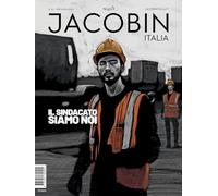 Jacobin Italia. Il sindacato siamo noi (2025) (Vol. 26)