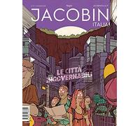 Jacobin Italia. Le città ingovernabili (2021) (Vol. 12)