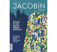 Jacobin Italia. Vivere in un Paese senza sinistra (2018) (Vol. 1)
