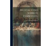 Jacobo Benigno Bossuet Meditaciones Sobre El Evangelio... (Tascabile)