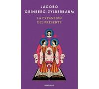 Jacobo Grinberg-Zy La expansión del presente / The Expansion of the (Tascabile)