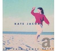 JACOBS, KATE - CALM COMES AFTER