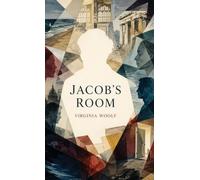 Jacob's Room: A Modernist Portrait of Youth, War, and Absence