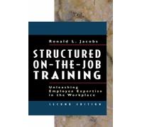 Jacobs Structured On-the-Job Training: Unleashing Employee Expertise (Tascabile)