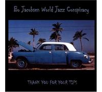Jacobsen, Bo World Jazz Conspir - Thank You for Your Tips