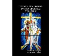Jacobus de Voragine The Golden Legend (Aurea Legenda) Volume II (Tascabile)