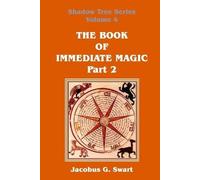 Jacobus G Swart The Book of Immediate Magic - Part 2 (Tascabile)