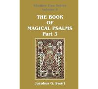 Jacobus G. Swart Jacobus G Swart The Book of Magical Psalms - Part 3 (Tascabile)