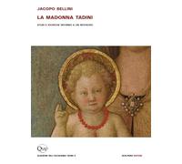 Jacopo Bellini. La Madonna Tadini. Studi e ricerche intorno a un restauro
