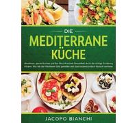 Jacopo Bianchi Bianchi, Jacopo Die mediterrane Küche (Copertina rigida)